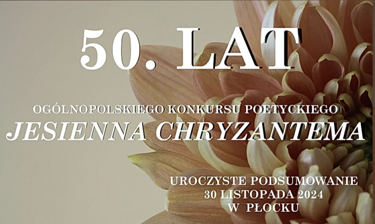 50. LAT OGÓLNOPOLSKIEGO KONKURSU POETYCKIEGO „JESIENNA CHRYZANTEMA” – ZAPROSZENIE NA FINAŁ